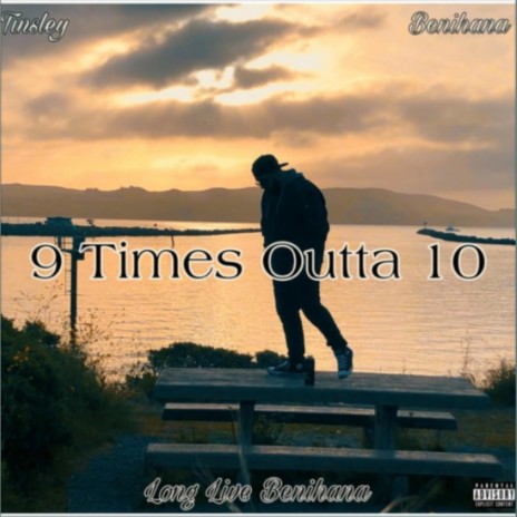 9 Times Outta 10 ft. Benihana | Boomplay Music