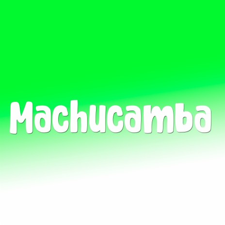 Machucamba | Boomplay Music