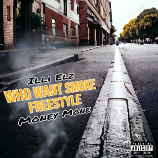 Who Want Smoke Freestyle ft. Money Mone lyrics | Boomplay Music