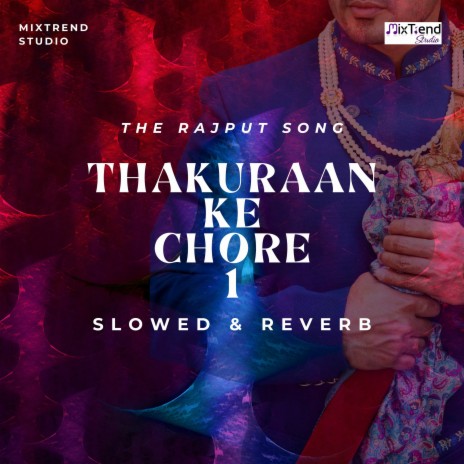 Thakuraan Ke Chore 1 - Slowed & Reverb | Boomplay Music