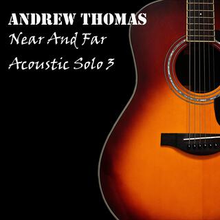 Near And Far Acoustic Solo 3