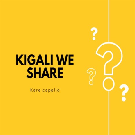 Kigali We Share | Boomplay Music