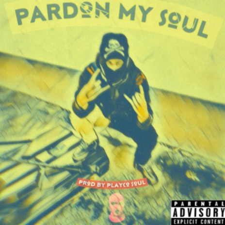 Pardon My Soul | Boomplay Music