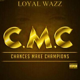 CHANCES MAKE CAMPIONS (C.M.C)