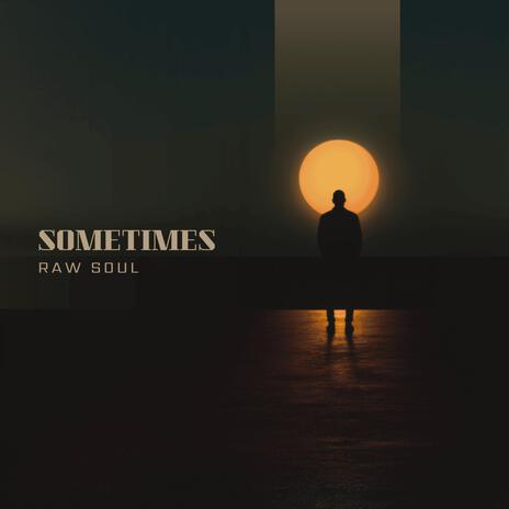 Sometimes (Enough) | Boomplay Music