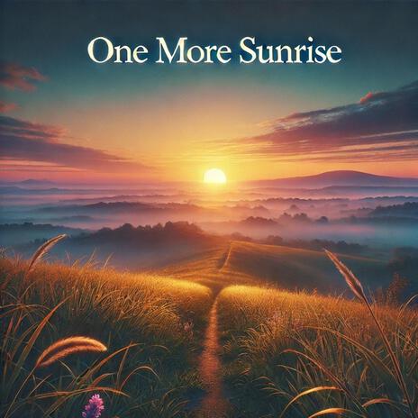 One More Sunrise | Boomplay Music