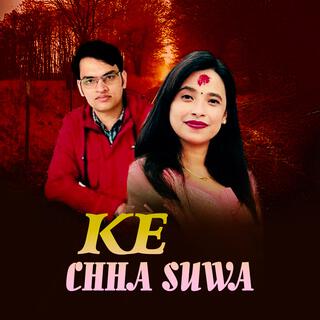 Ke Chha Suwa