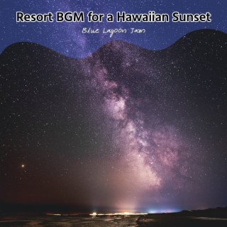 Resort BGM for a Hawaiian Sunset