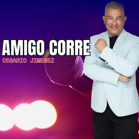 AMIGO CORRE | Boomplay Music