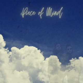 Piece of Mind lyrics | Boomplay Music