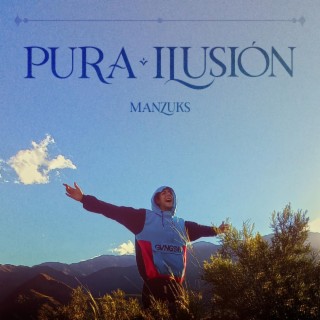 Manzuks - pura ilusión