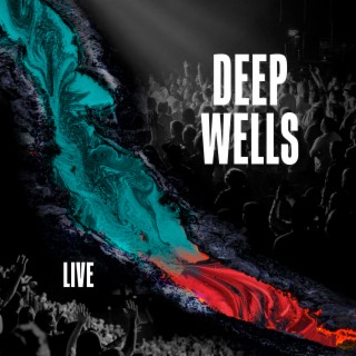 Deep Wells (Live)