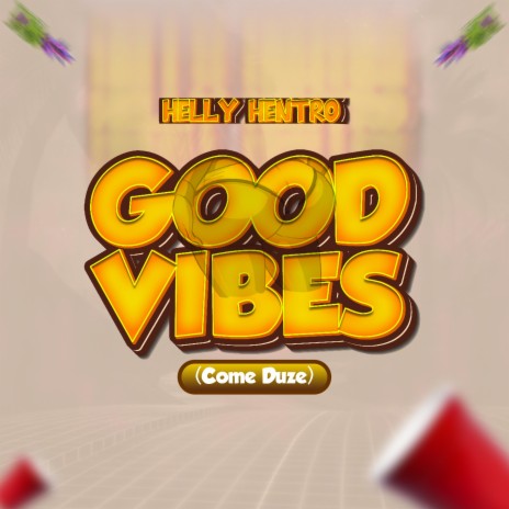 Good Vibes (Come Duze) | Boomplay Music