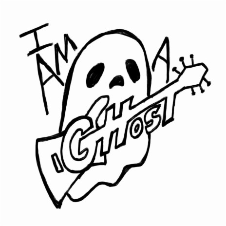 I am a Ghost | Boomplay Music