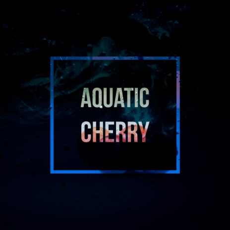 Aquatic Cherry | Boomplay Music