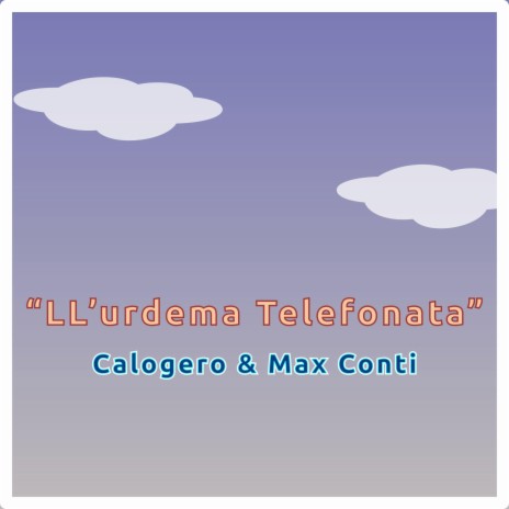 LL'urdema Telefonata ft. Max Conti | Boomplay Music