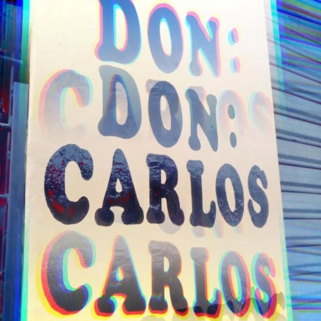 Don Carlos 🅴 | Boomplay Music