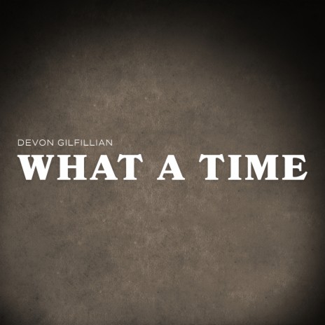 What a Time | Boomplay Music