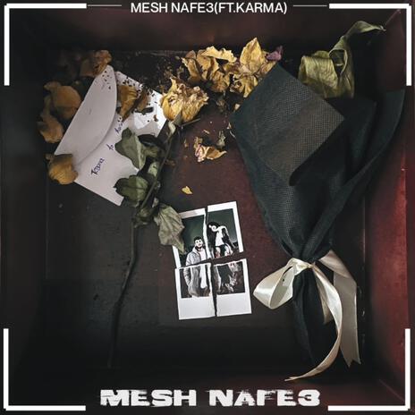 Mesh nafe3 (ft.KARMA) | Boomplay Music