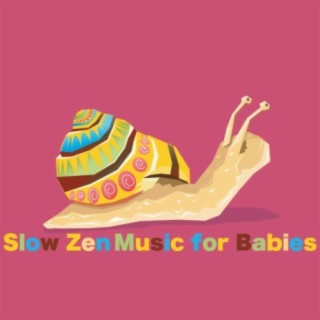 Slow Zen Music for Babies