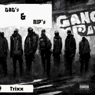 GBG's & RIP's