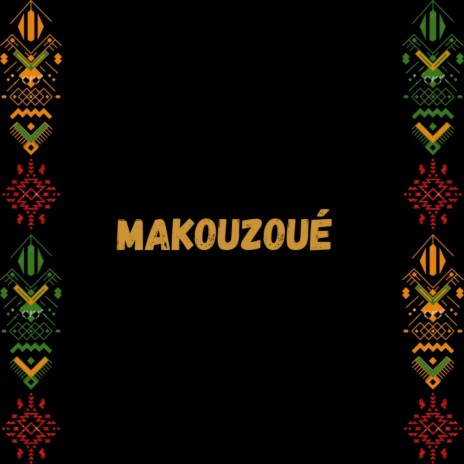 Makouzoué ft. Kerma | Boomplay Music