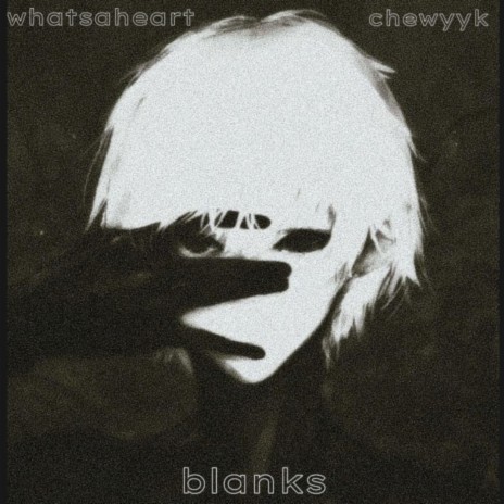 Blanks ft. whatsaheart | Boomplay Music