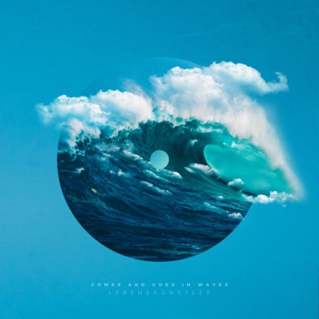 Comes and Goes in Waves | Boomplay Music