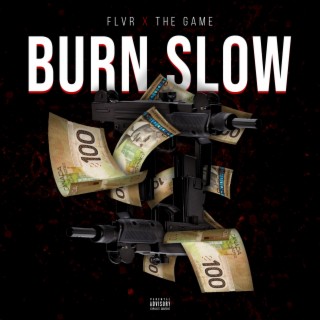 Burn Slow (feat. The Game)