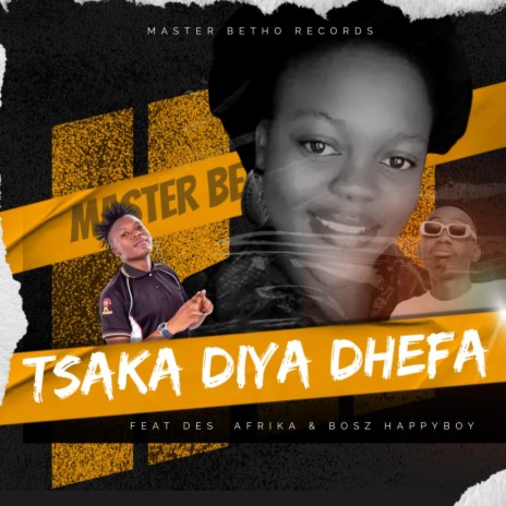 Tsaka Diya Dhefa ft. Des Afrika & Boszhappyboy