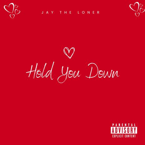 Hold You Down | Boomplay Music