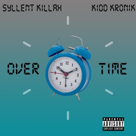 OVERTIME ft. Kidd Kronik