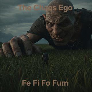 Fe Fi Fo Fum