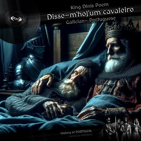 King Dinis Poem: Disse-m'hoj'um cavaleiro | Boomplay Music