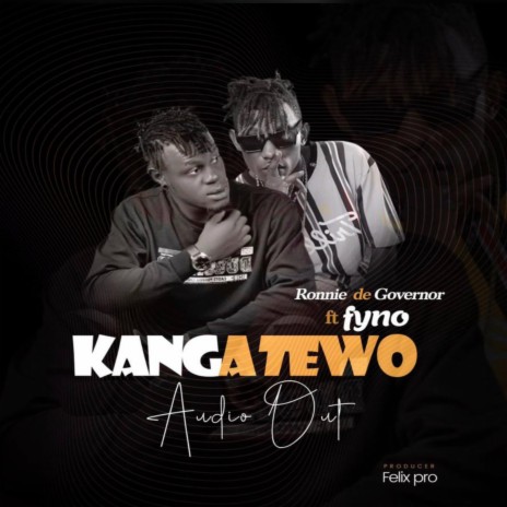 Kangatewo ft. Fyno | Boomplay Music