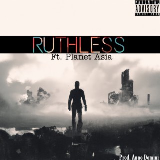 Ruthless Feat. Planet Asia (Prod. Anno Domini)