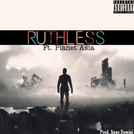Ruthless ft. Planet Asia