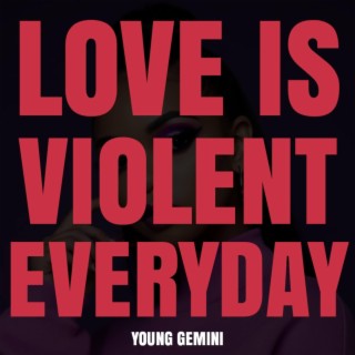 LOVE IS VIOLENT EVERYDAY (Radio Edit)