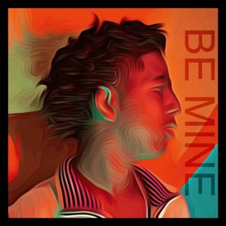 Be Mine | Boomplay Music