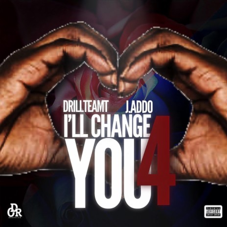 I'll change 4 You ft. J.Addo