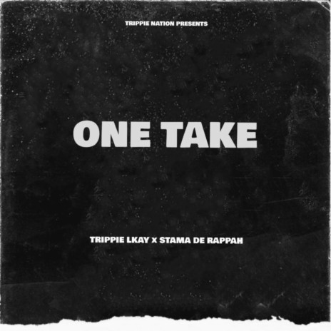 One Take ft. Trippie Lkay | Boomplay Music