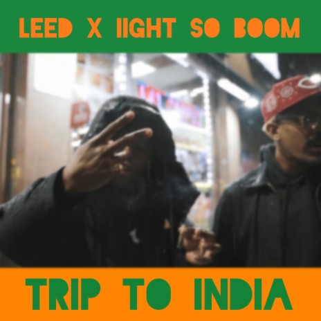 Trip To India ft. Iight So Boom
