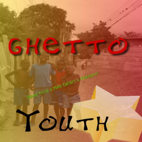 Ghetto Youth ft. Katapul & Beez Hive | Boomplay Music