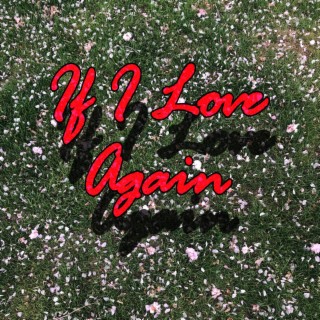 If I Love Again lyrics | Boomplay Music