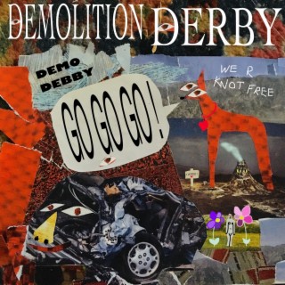 Demolition Derby Of Love
