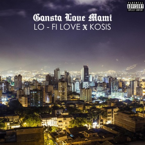 GANSTA LOVE MAMI ft. Kossis | Boomplay Music