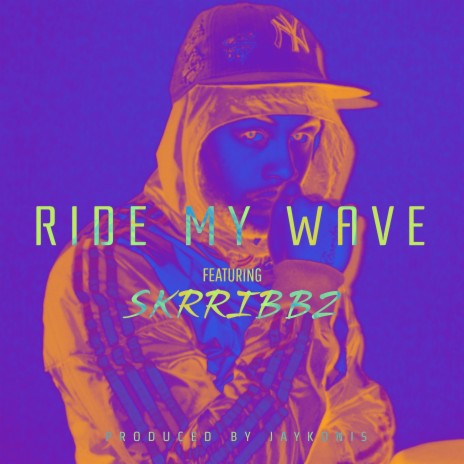 Ride My Wave ft. Skrribbz | Boomplay Music