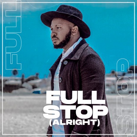 Full Stop (Alright) | Boomplay Music