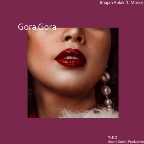 Gora Gora ft. MoSSe | Boomplay Music