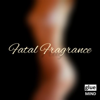 Fatal Fragrance